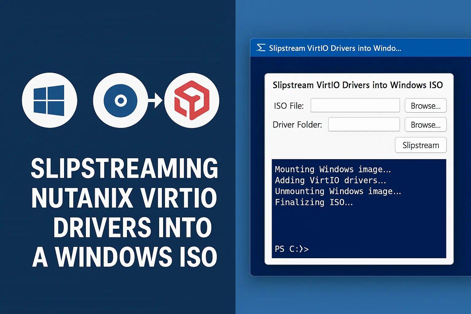 Creating AHV-Ready Windows ISOs with Embedded VirtIO Drivers