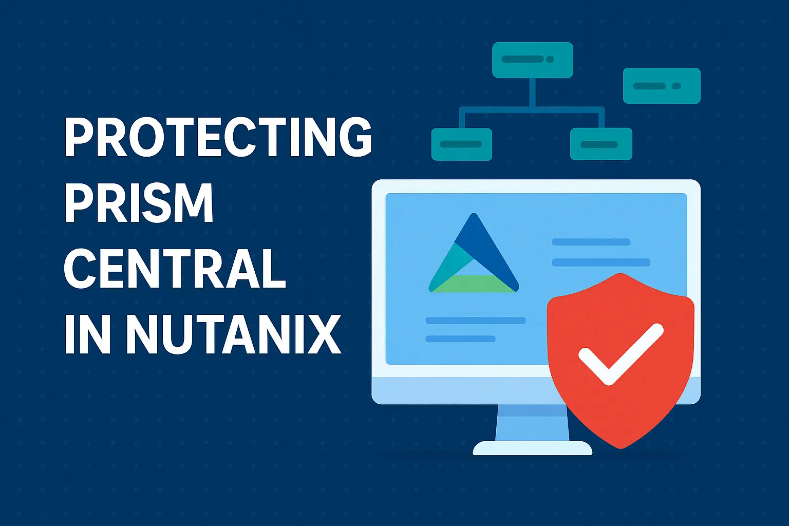 Prism Central Backup Best Practices and Gotchas