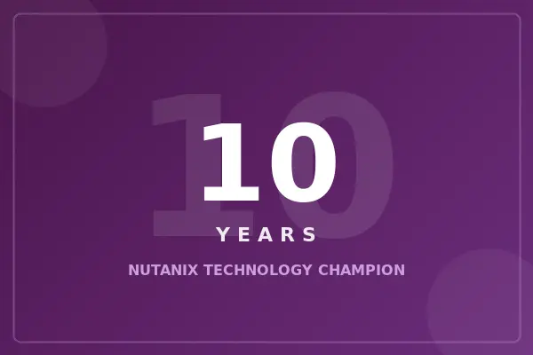 10 Years as a Nutanix Technology Champion: NTC 2026