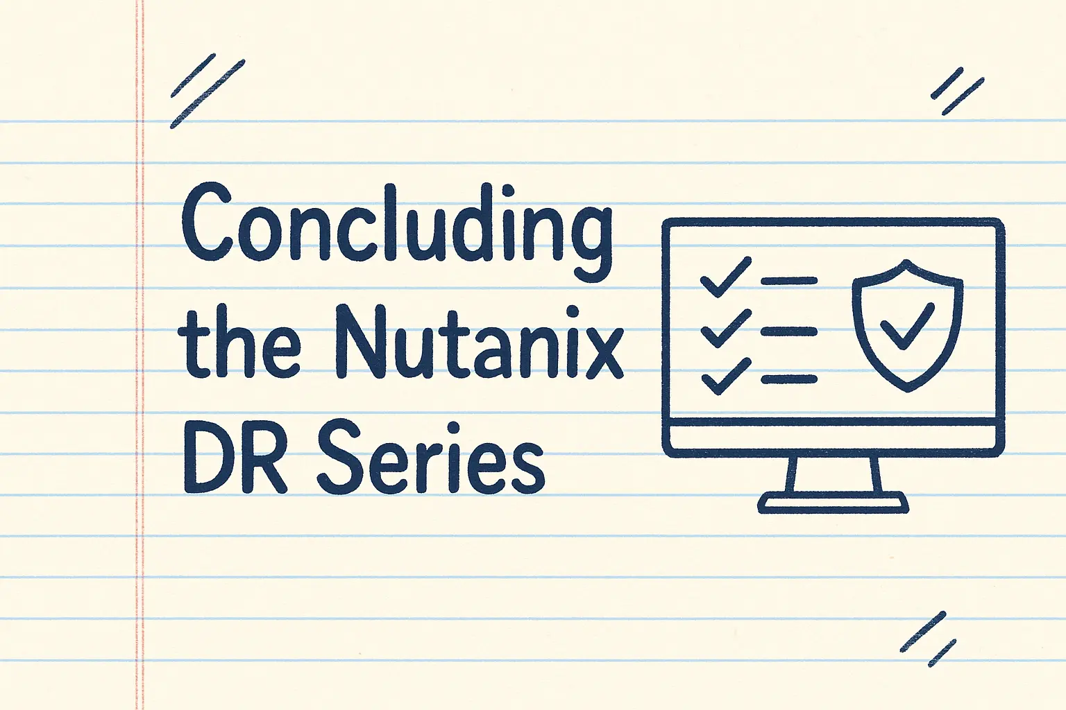 Nutanix Disaster Recovery Guide 2025: Series Conclusion